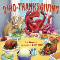 Dino-Thanksgiving - Lisa Wheeler