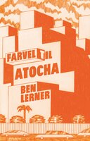 Farvel til Atocha - Ben Lerner
