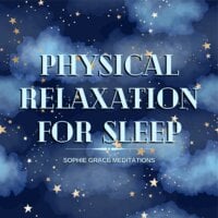 Physical Relaxation for Sleep - Sophie Grace Meditations