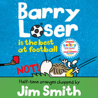 Barry Loser is the best at football NOT! - Jim Smith