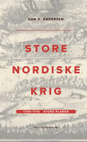 Store Nordiske Krig – bind 1: 1700-1710 – Store planer - Dan H. Andersen