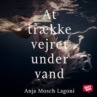 At trække vejret under vand - Anja Mosch Lagoni