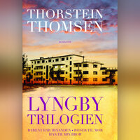 Lyngbytrilogien: Bare vi har hinanden, Roser til mor, Han er min bror - Thorstein Thomsen