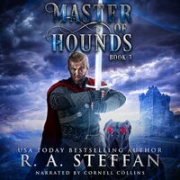 Master of Hounds: Book 3 - R. A. Steffan
