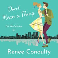 Don't Mean a Thing - Renee Conoulty