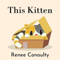 This Kitten - Renee Conoulty