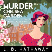 Murder in a Chelsea Garden: An utterly addictive 1920s historical cozy mystery - L.B. Hathaway