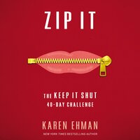 Zip It: The Keep It Shut 40-Day Challenge - Karen Ehman