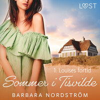 Sommer i Tisvilde 1: Louises fortid - Barbara Nordström
