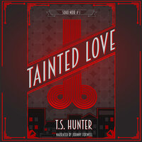 Tainted Love - Soho Noir, Book 1 - T.S. Hunter