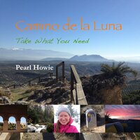 Camino de la Luna - Take What You Need (Part 2) - Pearl Howie