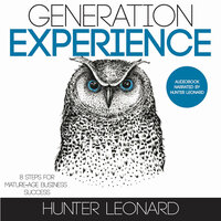 Generation Experience: 8 steps for mature-age business success - Hunter Leonard