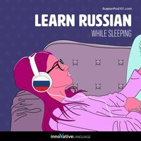 Learn Russian While Sleeping - Innovative Language Learning LLC