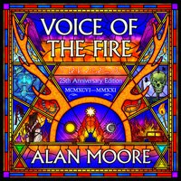 Voice of the Fire: 25th Anniversary Edition - Alan Moore