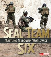 SEAL Team Six: Battling Terrorism Worldwide - John Micklos