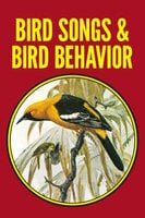 Bird Song and Behavior - Donald J. Borror