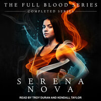 The Full-Blood series: Completed Series: Books 1-3 - Serena Nova