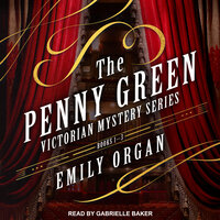 The Penny Green Victorian Mystery Series: Books 1-3 - Emily Organ