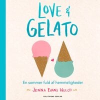 Love & gelato - En sommer fuld af hemmeligheder - Jenna Evans Welch