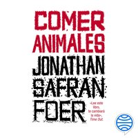 Comer animales - Jonathan Safran Foer