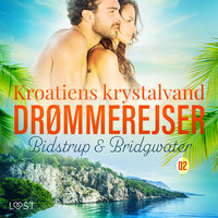 Drømmerejser 2: Kroatiens krystalvand - Lise Bidstrup, Anna Bridgwater