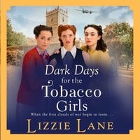 Dark Days for the Tobacco Girls: A gritty heartbreaking saga from Lizzie Lane - Lizzie Lane