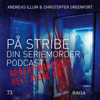 På Stribe - din seriemorderpodcast - Robert Maudsley - Helt Alene Nu - Christoffer Greenfort, Andreas Illum
