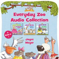 Everyday Zoo Audio Collection: 3 Books in 1 - Joyce Meyer