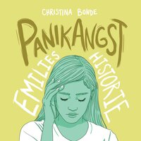 Angst #4: Panikangst: Emilies historie - Christina Bonde