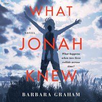 What Jonah Knew: A Novel - Barbara Graham