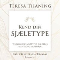 Kend din sjæletype - Teresa Thaning