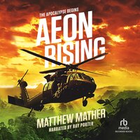 Aeon Rising: The Apocalypse Begins - Matthew Mather