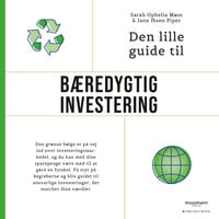 Den lille guide til bæredygtig investering - Jane Ibsen Piper, Sarah Ophelia Møss
