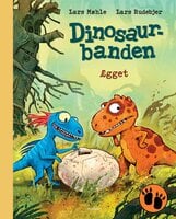 Dinosaurbanden – Ægget - Lars Mæhle
