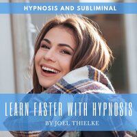 Learn Faster With Hypnosis - Joel Thielke