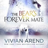 The Bear's Forever Mate - Vivian Arend