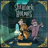Sherlock Holmes Retold for Children: 16 Books - Arthur Conan Doyle, Alex Woolf