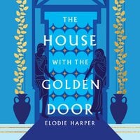 The House with the Golden Door - Elodie Harper