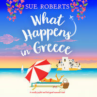 What Happens in Greece - Sue Roberts