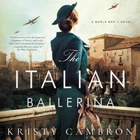 The Italian Ballerina: A World War II Novel - Kristy Cambron