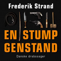 En stump genstand: – danske drabssager - Frederik Strand