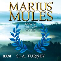 Marius' Mules XIV: The Last Battle: Book 14 - S. J. A. Turney