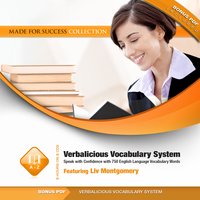 Verbalicious Vocabulary System: Speak with Confidence with 750 English Language Vocabulary Words - Liv Montgomery