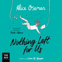 Nothing Left for Us - Alice Oseman
