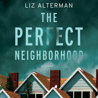 The Perfect Neighborhood - Liz Alterman
