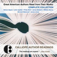 Great American Authors Read from Their Works: Complete Collection - Bernard Malamud, Nelson Algren, Philip Roth, James Baldwin, William Styron, John Updike, James Jones