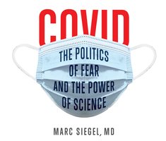 COVID: The Politics of Fear and the Power of Science - 