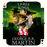 Three Kings: Edited by George R. R. Martin - 