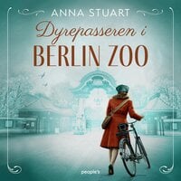 Dyrepasseren i Berlin Zoo - Anna Stuart