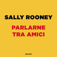 Parlarne tra amici - Sally Rooney